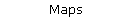 Maps